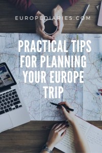 7 Practical Tips for planning your first Europe trip- Guide by europediaries.com